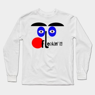 Fleekin' It! Long Sleeve T-Shirt